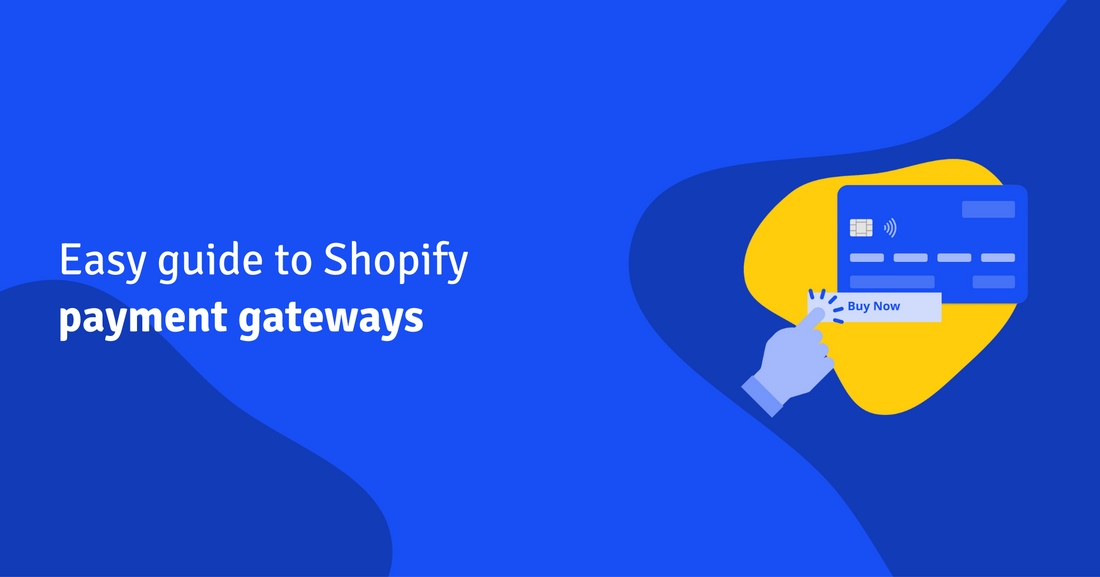 Easy Guide To Shopify's Payment Gateways