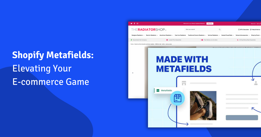 Unleashing the Power of Shopify Metafields: Elevating Your E-commerce Game