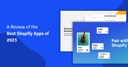 2023's Essential Shopify Apps: A Comprehensive Year-End Review for E-commerce Excellence