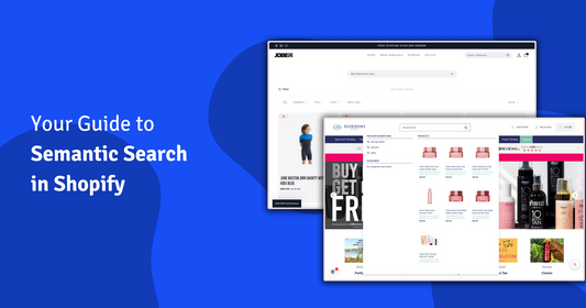 Semantic Search in Shopify: Enhancing E-commerce Efficiency
