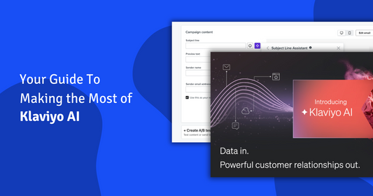 Your Guide to Making the Most of Klaviyo AI