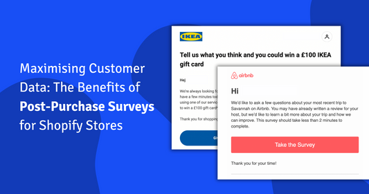 Maximising Customer Data: The Benefits of Post-Purchase Surveys for Shopify Stores
